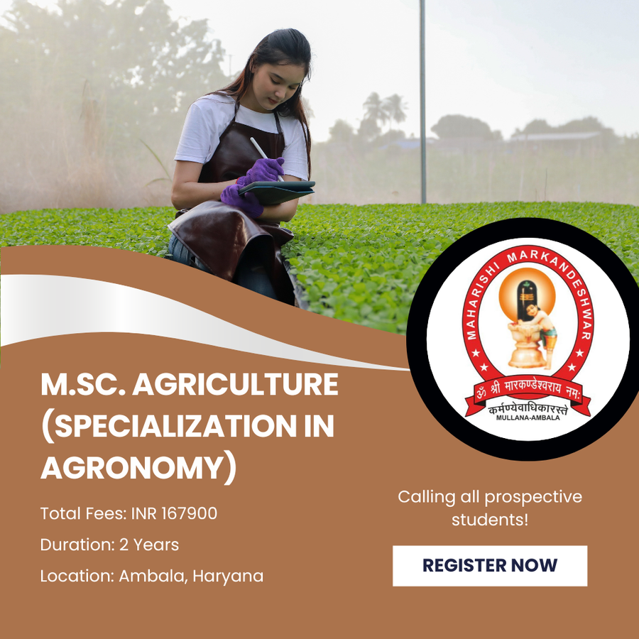 M.Sc. in Agriculture (Specialization In Agronomy) at Maharishi Markandeshwar (Deemed To Be University), Ambala